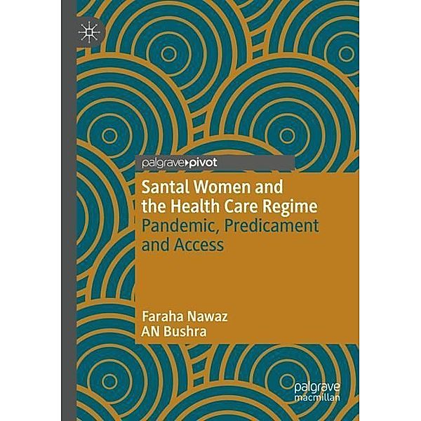 Santal Women and the Health Care Regime, Faraha Nawaz, AN Bushra
