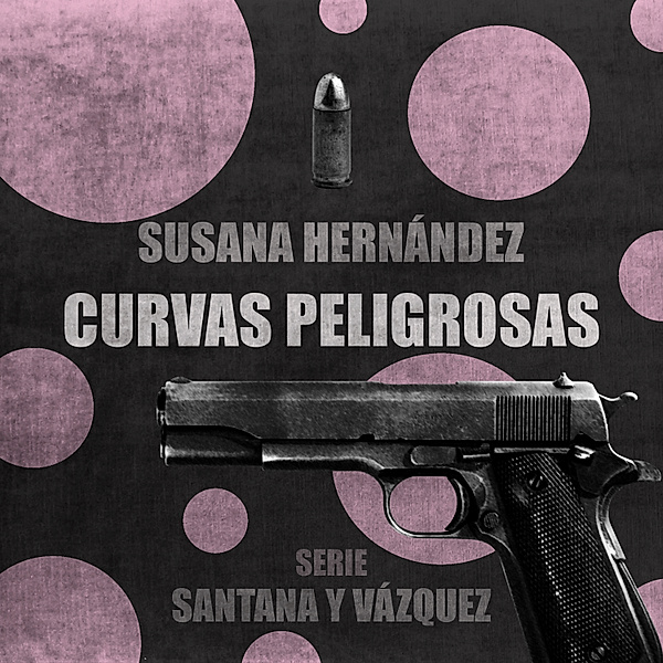 Santana y Vázquez - 1 - Curvas peligrosas, Susana Hernández