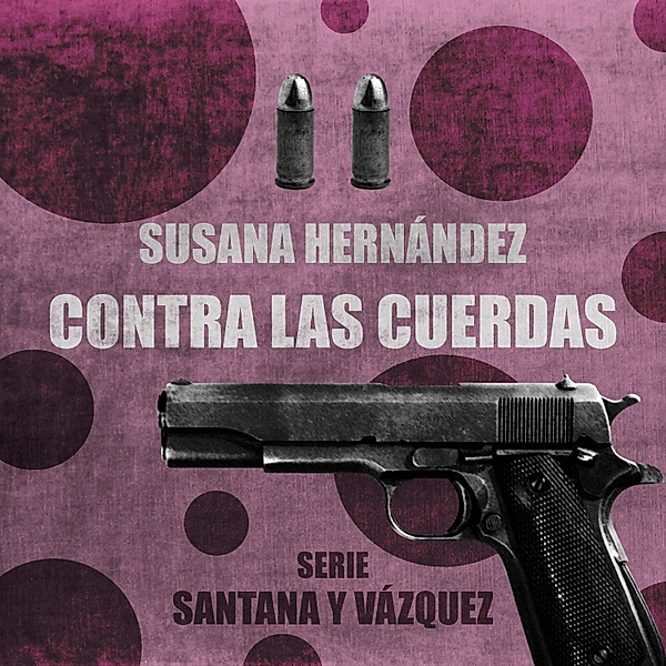 Santana y Vázquez - 2 - Contra las cuerdas, Susana Hernández