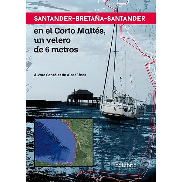 Santander-Bretaña-Santander en el Corto Maltés, un velero de 6 metros, Álvaro González de Aledo Linos
