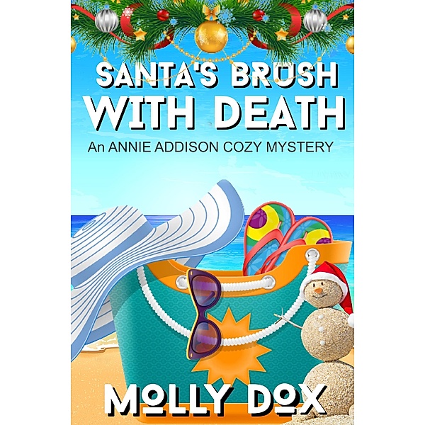 Santa's Brush with Death (An Annie Addison Cozy Mystery, #6) / An Annie Addison Cozy Mystery, Molly Dox
