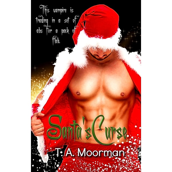Santa's Curse / T. A. Moorman, T. A. Moorman