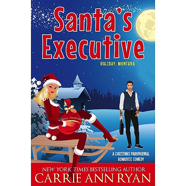 Santa's Executive (Holiday, Montana, #2) / Holiday, Montana, Carrie Ann Ryan