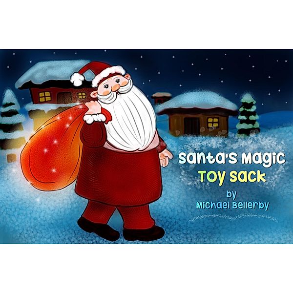 Santa's Magic Toy Sack, Michael Bellerby