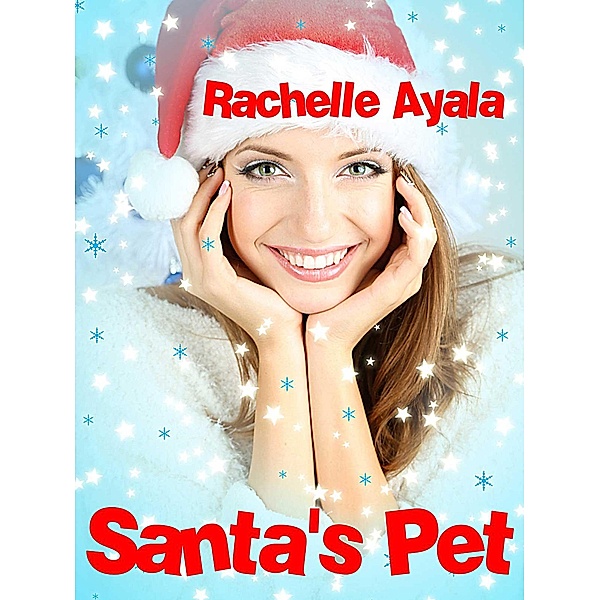 Santa's Pet (Jingle Belles, #2) / Jingle Belles, Rachelle Ayala