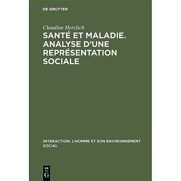 Santé et maladie. Analyse d'une représentation sociale, Claudine Herzlich