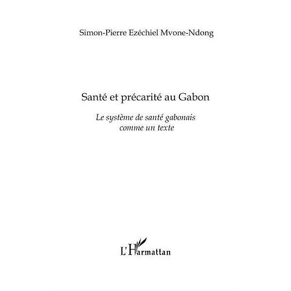 Sante et precarite au gabon - le systeme de sante gabonais c / Hors-collection, Simon Pierre Ezechiel Mvone Nd