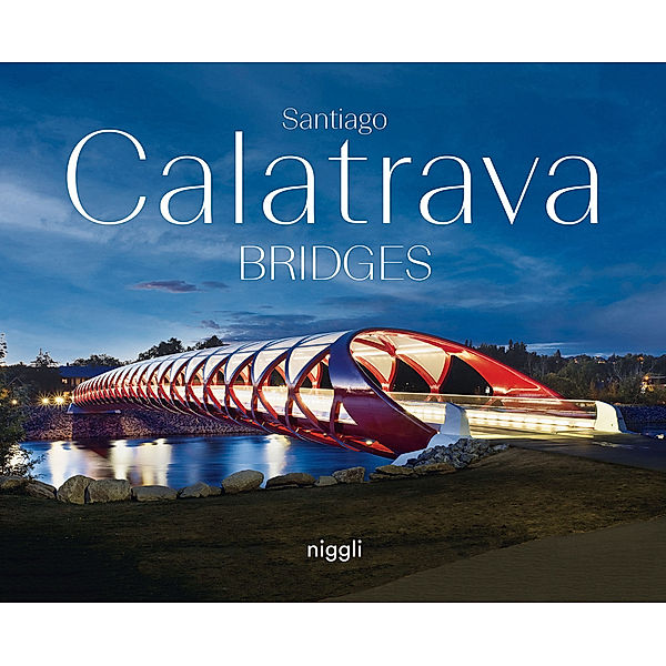Santiago Calatrava: Bridges, Santiago Calatrava