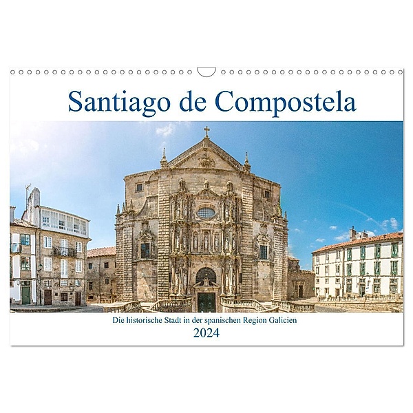 Santiago de Compostela - Die historische Stadt in der spanischen Region Galicien (Wandkalender 2024 DIN A3 quer), CALVENDO Monatskalender, pixs:sell