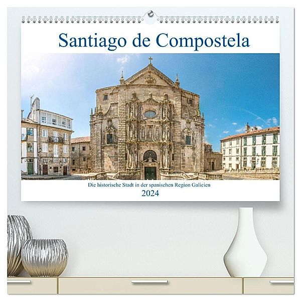 Santiago de Compostela - Die historische Stadt in der spanischen Region Galicien (hochwertiger Premium Wandkalender 2024 DIN A2 quer), Kunstdruck in Hochglanz, pixs:sell