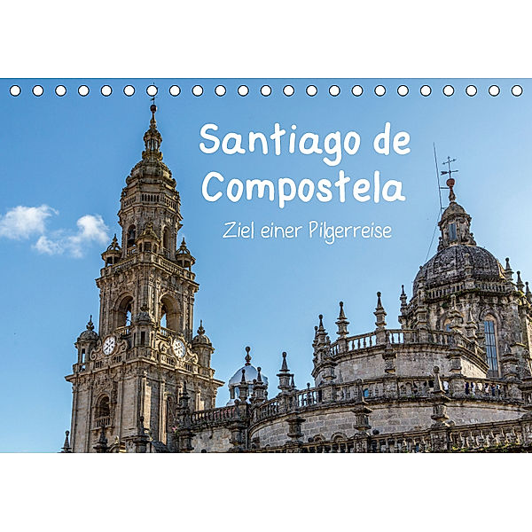 Santiago de Compostela - Ziel einer Pilgerreise (Tischkalender 2019 DIN A5 quer), Dirk Sulima