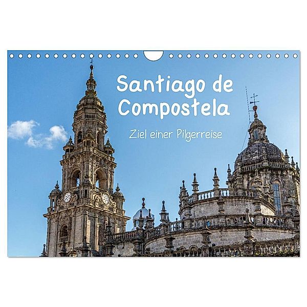 Santiago de Compostela - Ziel einer Pilgerreise (Wandkalender 2024 DIN A4 quer), CALVENDO Monatskalender, Dirk Sulima