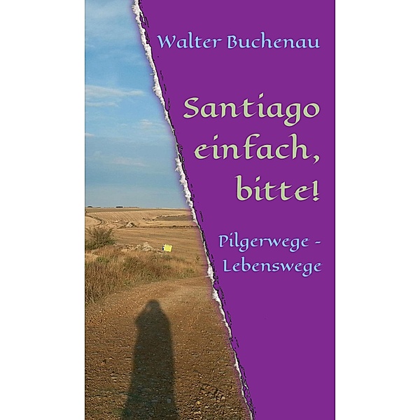 Santiago einfach, bitte!, Walter Buchenau