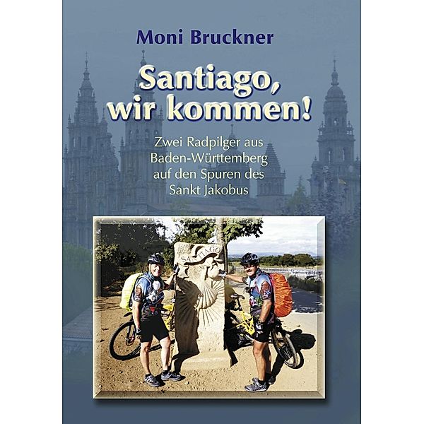 Santiago, wir kommen!, Moni Bruckner