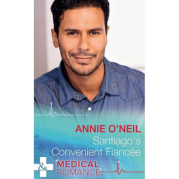 Santiago's Convenient Fiancée / Hot Latin Docs Bd.1, Annie O'Neil