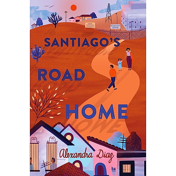 Santiago's Road Home, Alexandra Diaz