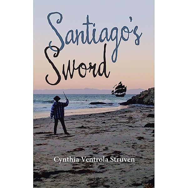 Santiago's Sword, Cynthia Ventrola Struven