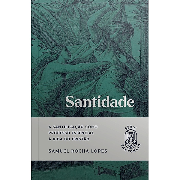 Santidade / Pastoreio, Samuel Rocha Lopes