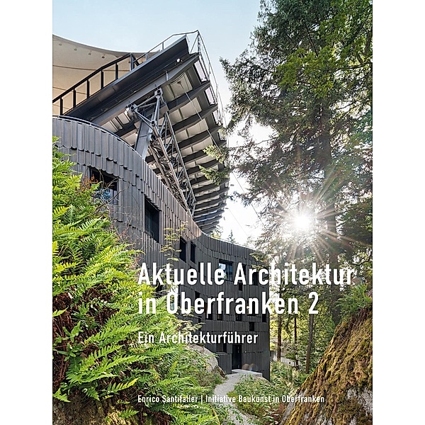 Santifaller, E: Aktuelle Architektur in Oberfranken 2, Enrico Santifaller