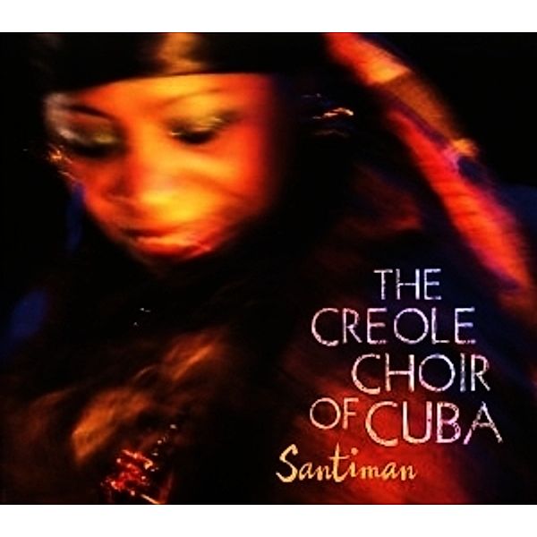 Santiman, The Creole Choir Of Cuba