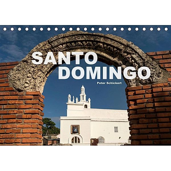 Santo Domingo (Tischkalender 2021 DIN A5 quer), Peter Schickert