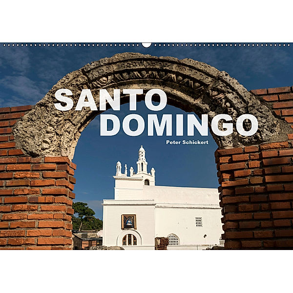 Santo Domingo (Wandkalender 2019 DIN A2 quer), Peter Schickert