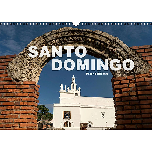 Santo Domingo (Wandkalender 2019 DIN A3 quer), Peter Schickert