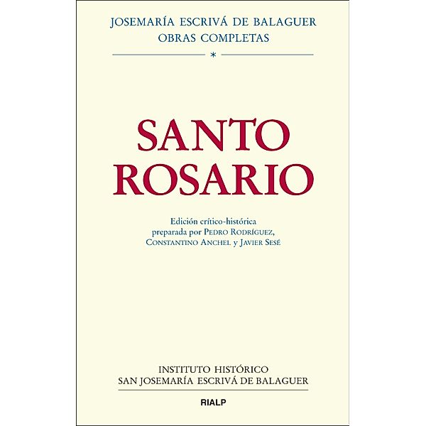 Santo Rosario. Edición crítico-histórica / Obras Completas de san Josemaría Escrivá, Pedro Rodríguez García