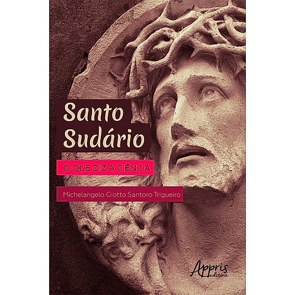 Santo Sudário: O que Diz a Ciência, Michelangelo Giotto Santoro Trigueiro