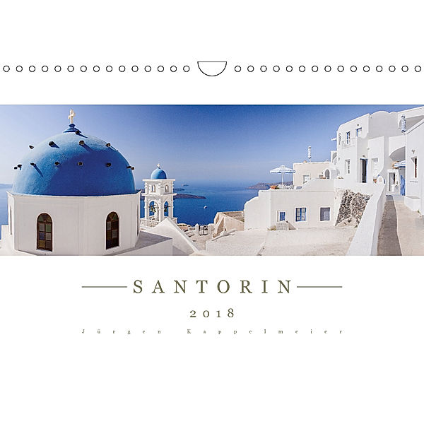 Santorin 2018 - Panoramakalender (Wandkalender 2018 DIN A4 quer) Dieser erfolgreiche Kalender wurde dieses Jahr mit glei, Jürgen Kappelmeier