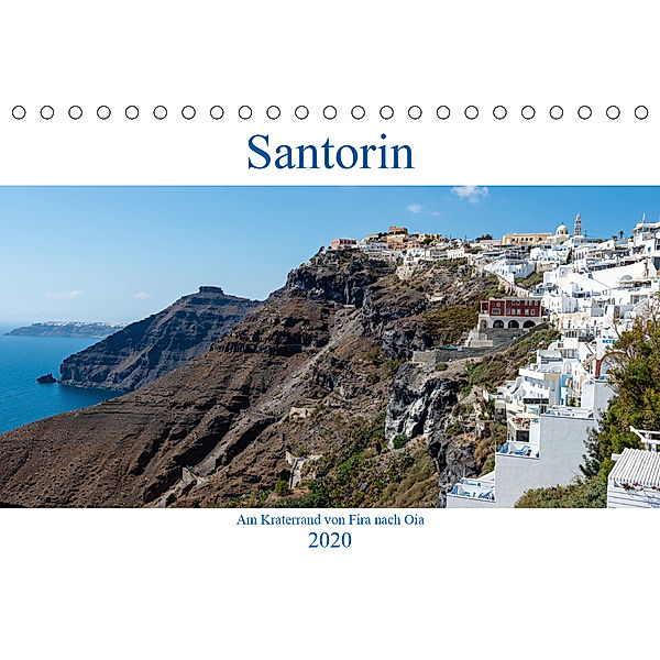 Santorin - Am Kraterand von Fira nach Oia (Tischkalender 2020 DIN A5 quer), Herbert Fittinghoff