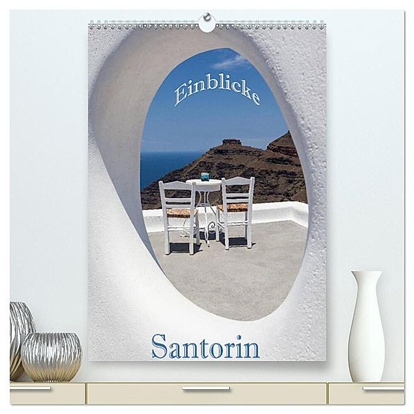 Santorin - Einblicke (hochwertiger Premium Wandkalender 2024 DIN A2 hoch), Kunstdruck in Hochglanz, Hans Pfleger