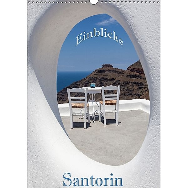 Santorin - Einblicke (Wandkalender 2018 DIN A3 hoch), Hans Pfleger