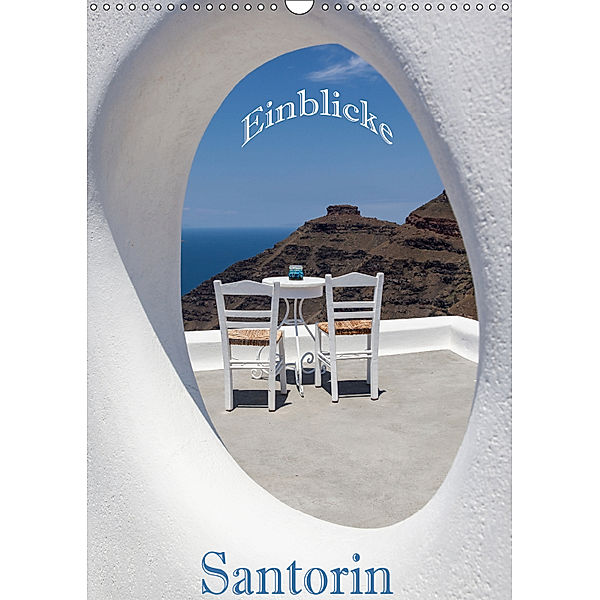 Santorin - Einblicke (Wandkalender 2019 DIN A3 hoch), Hans Pfleger