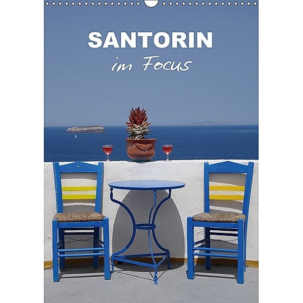 Santorin im Focus (Wandkalender 2018 DIN A3 hoch), Klaus-Peter Huschka