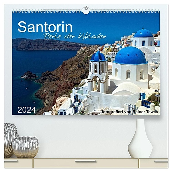 Santorin - Perle der Kykladen (hochwertiger Premium Wandkalender 2024 DIN A2 quer), Kunstdruck in Hochglanz, Rainer Tewes
