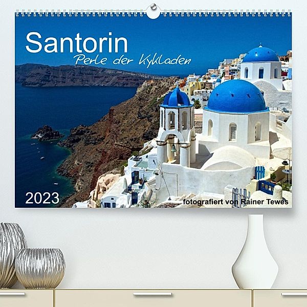 Santorin - Perle der Kykladen (Premium, hochwertiger DIN A2 Wandkalender 2023, Kunstdruck in Hochglanz), Rainer Tewes
