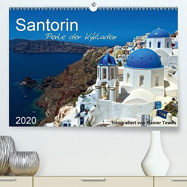 Santorin - Perle der Kykladen (Premium-Kalender 2020 DIN A2 quer), Rainer Tewes