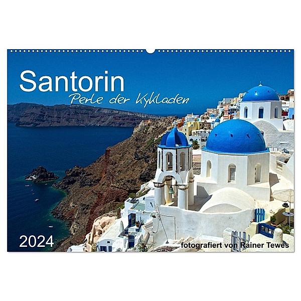Santorin - Perle der Kykladen (Wandkalender 2024 DIN A2 quer), CALVENDO Monatskalender, Rainer Tewes