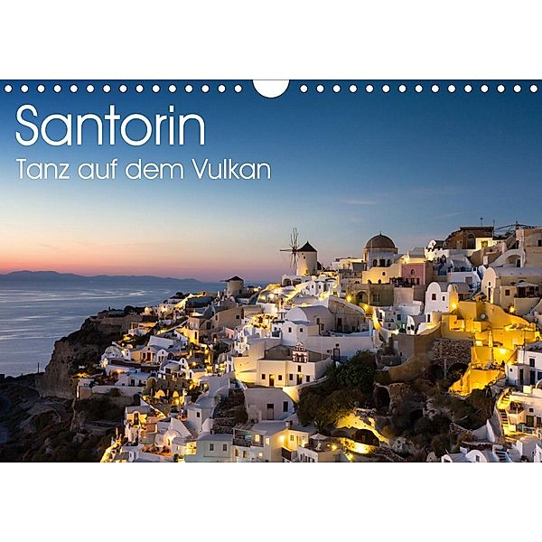 Santorin - Tanz auf dem Vulkan (Wandkalender 2021 DIN A4 quer), Juergen Schonnop