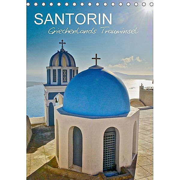 Santorin - Trauminsel Griechenlands (Tischkalender 2018 DIN A5 hoch), Rainer Tewes