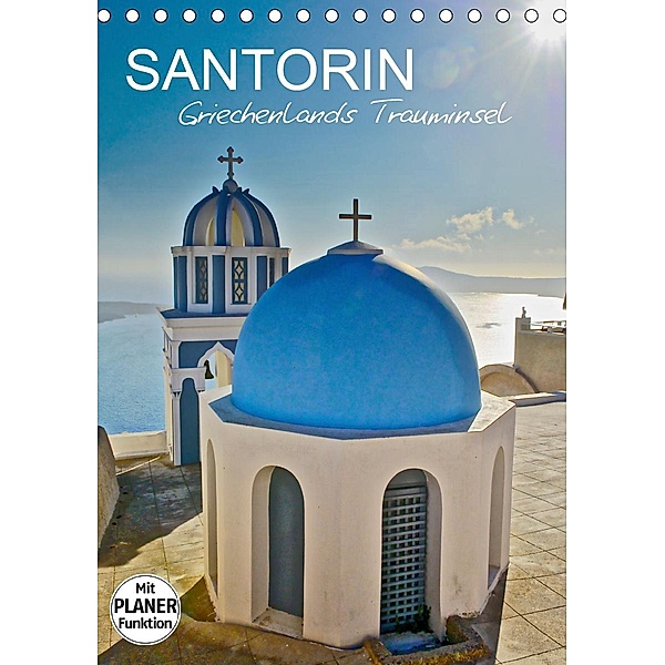 Santorin - Trauminsel Griechenlands (Tischkalender 2021 DIN A5 hoch), Rainer Tewes