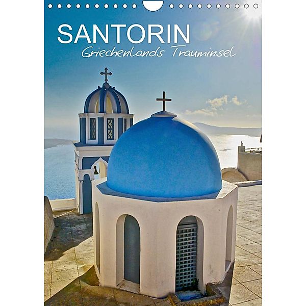 Santorin - Trauminsel Griechenlands (Wandkalender 2023 DIN A4 hoch), Rainer Tewes