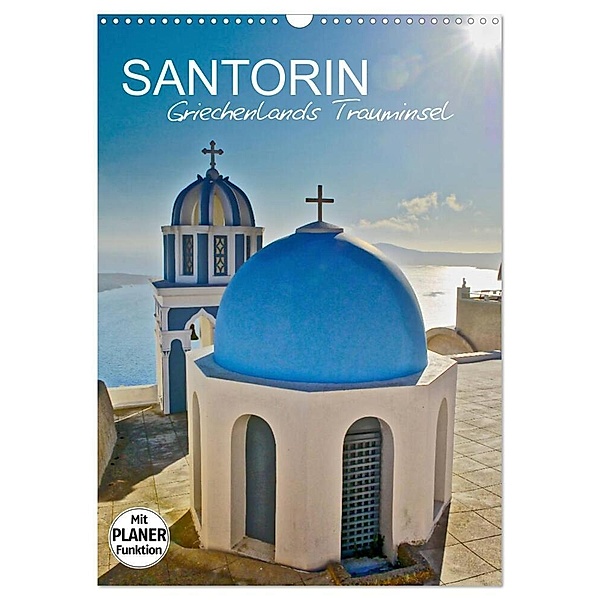Santorin - Trauminsel Griechenlands (Wandkalender 2024 DIN A3 hoch), CALVENDO Monatskalender, Rainer Tewes