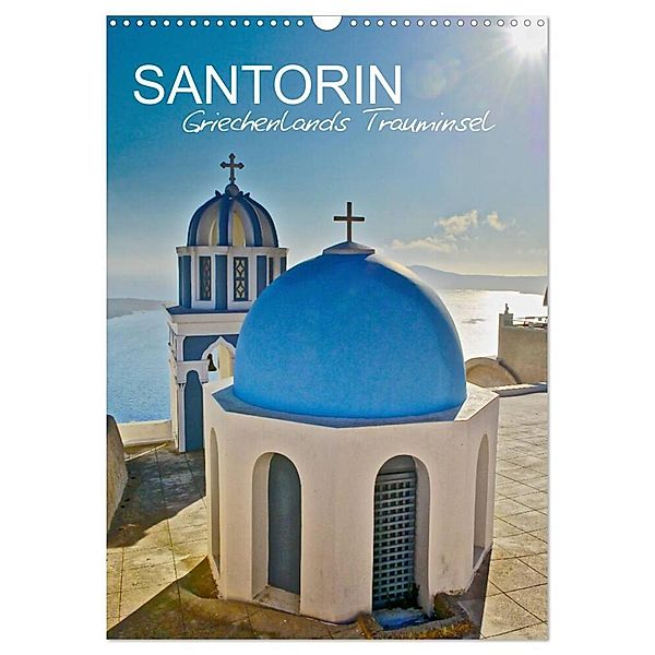 Santorin - Trauminsel Griechenlands (Wandkalender 2024 DIN A3 hoch), CALVENDO Monatskalender, Rainer Tewes