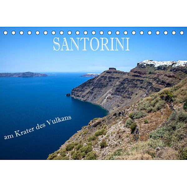 Santorini - Am Krater des Vulkans (Tischkalender 2022 DIN A5 quer), Hans Pfleger