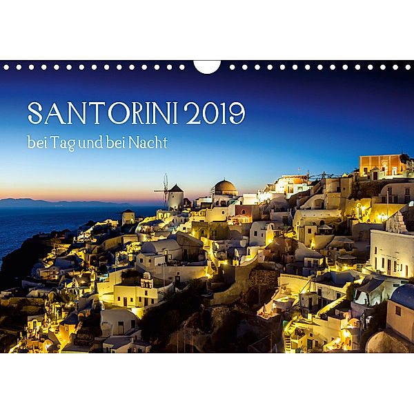 Santorini bei Tag und bei Nacht (Wandkalender 2019 DIN A4 quer), Josef Bollwein