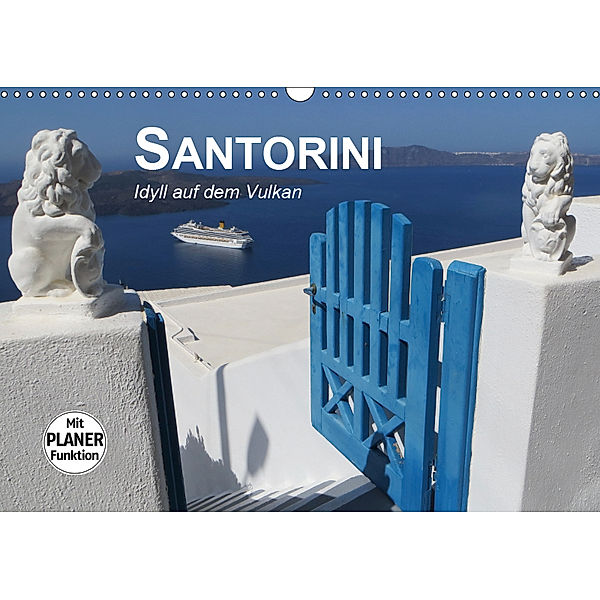 SANTORINI - Idyll auf dem Vulkan (Wandkalender 2019 DIN A3 quer), Renate Bleicher