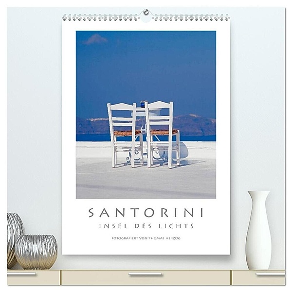SANTORINI - INSEL DES LICHTS (hochwertiger Premium Wandkalender 2024 DIN A2 hoch), Kunstdruck in Hochglanz, www.bild-erzaehler.com, Thomas Herzog