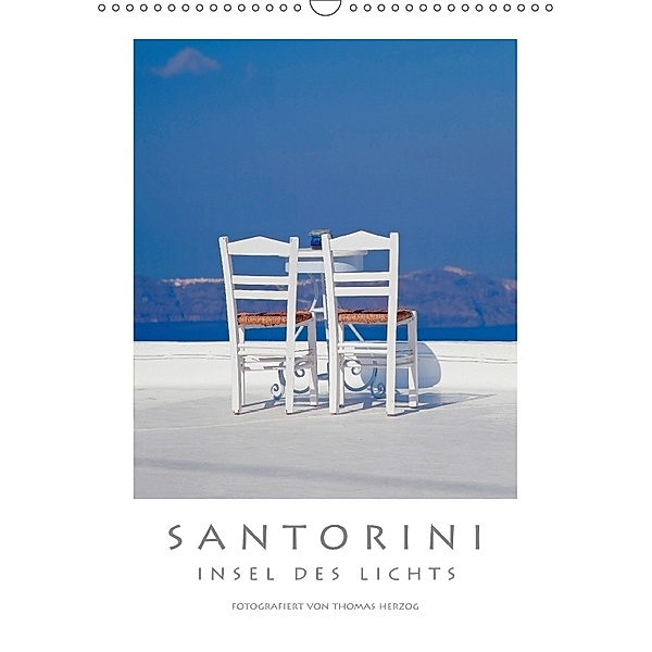 SANTORINI - INSEL DES LICHTS (Wandkalender 2018 DIN A3 hoch), Thomas Herzog